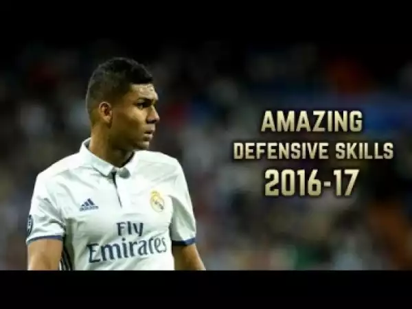 Video: Casemiro 2016-17 | Amazing Defensive Skills